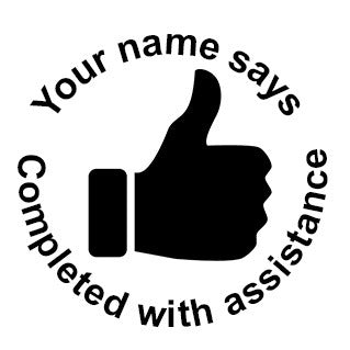 Your name says Completed with assistance' Round Stamp
