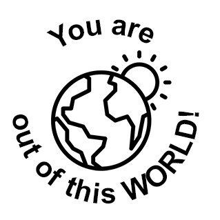 You Are Out Of This World' Round Stamp