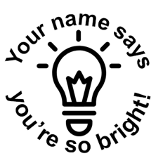 ‘You’re so bright!’ Round Stamp